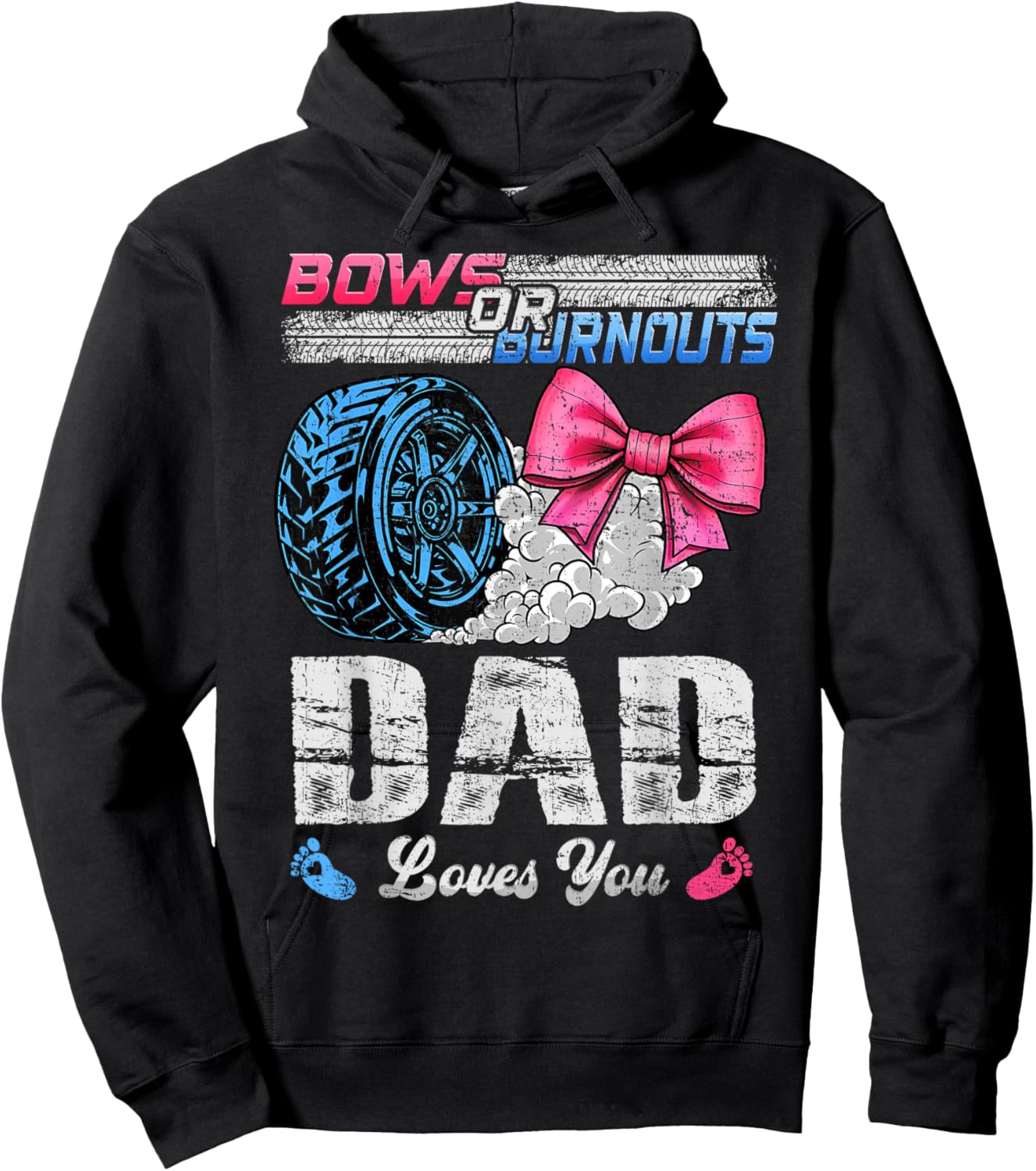 Burnouts Or Bows Your Dad Loves You Gender Reveal Hoodie - Hoodie | Black
