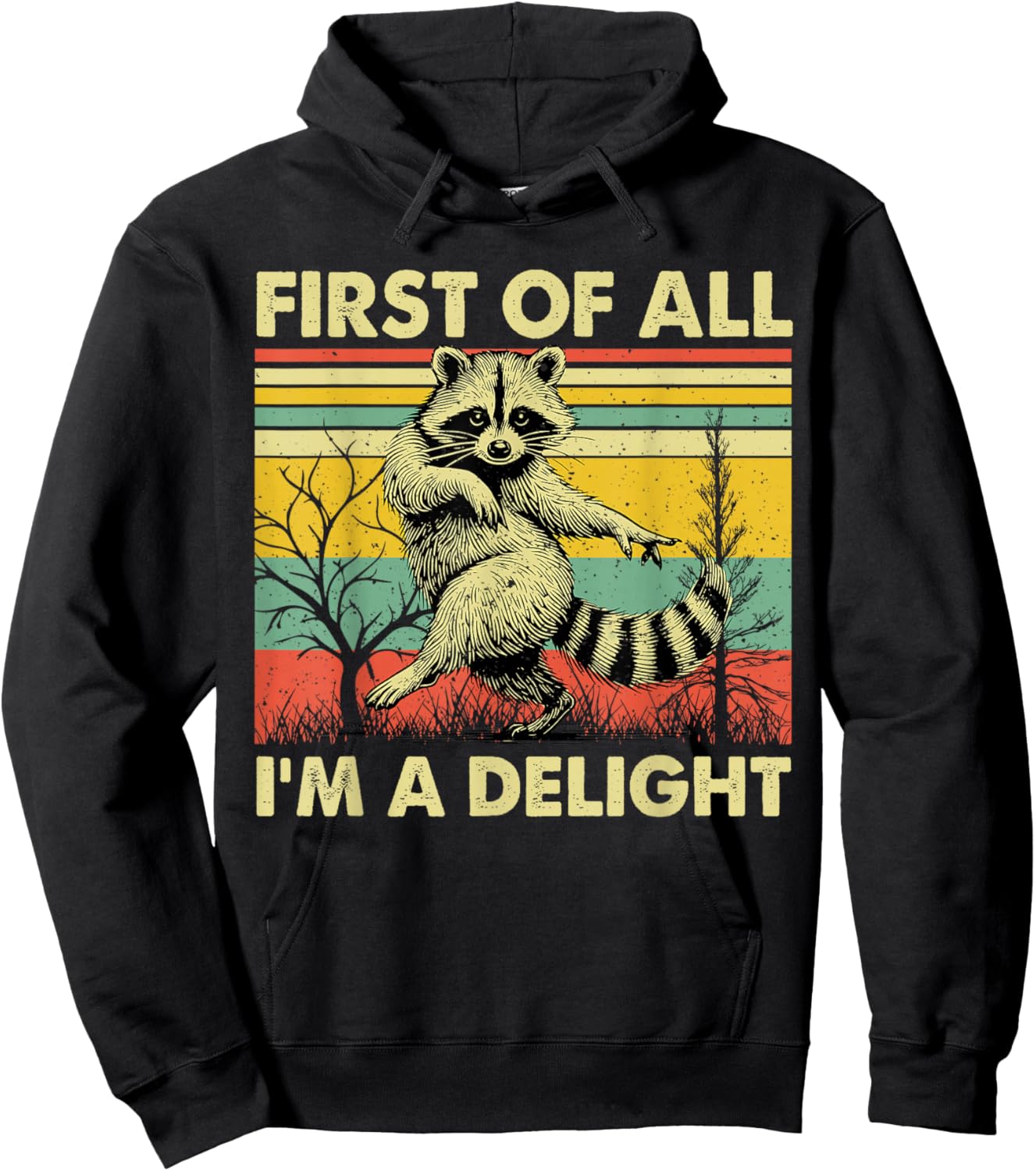 Vintage First of All I'm A Delight Funny Sarcastic Raccoon Hoodie - Hoodie | Black