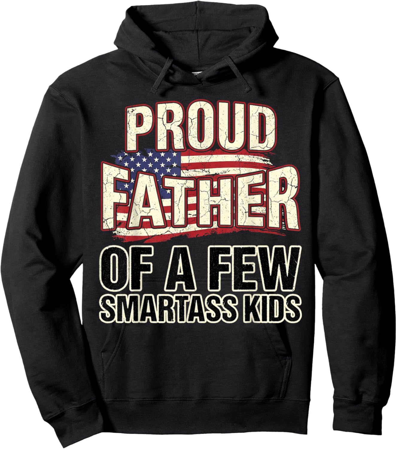 Proud Father of A Few Smartass Kids Funny Fathers Day Hoodie - Hoodie | Black