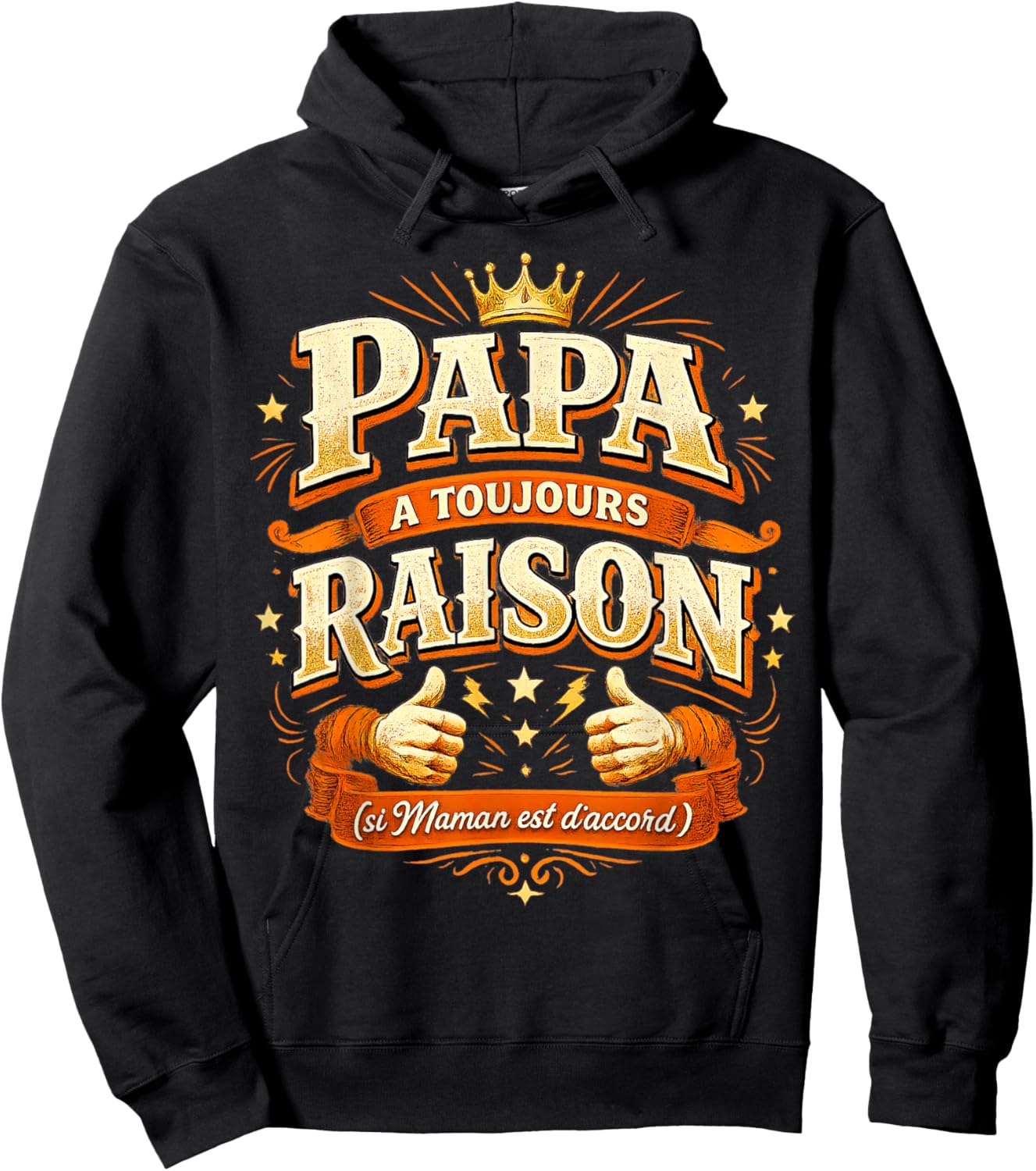 Cadeau Papa Toujours Raison Original Fête des Pères Noël Hoodie - Hoodie | Black