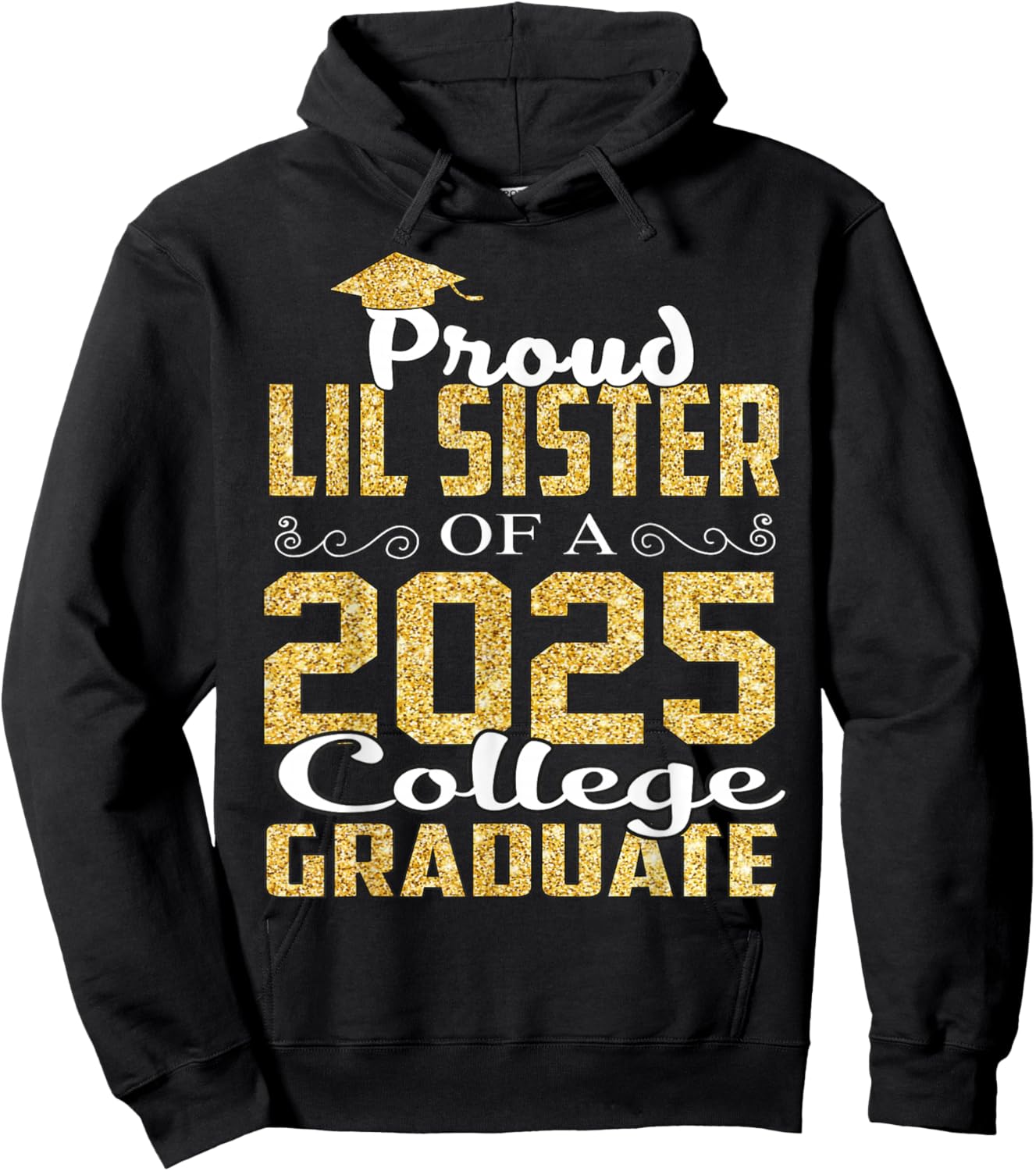 Proud LIL Sister Of 2025 Graduate College Shirt Graduation Hoodie - Hoodie | Black