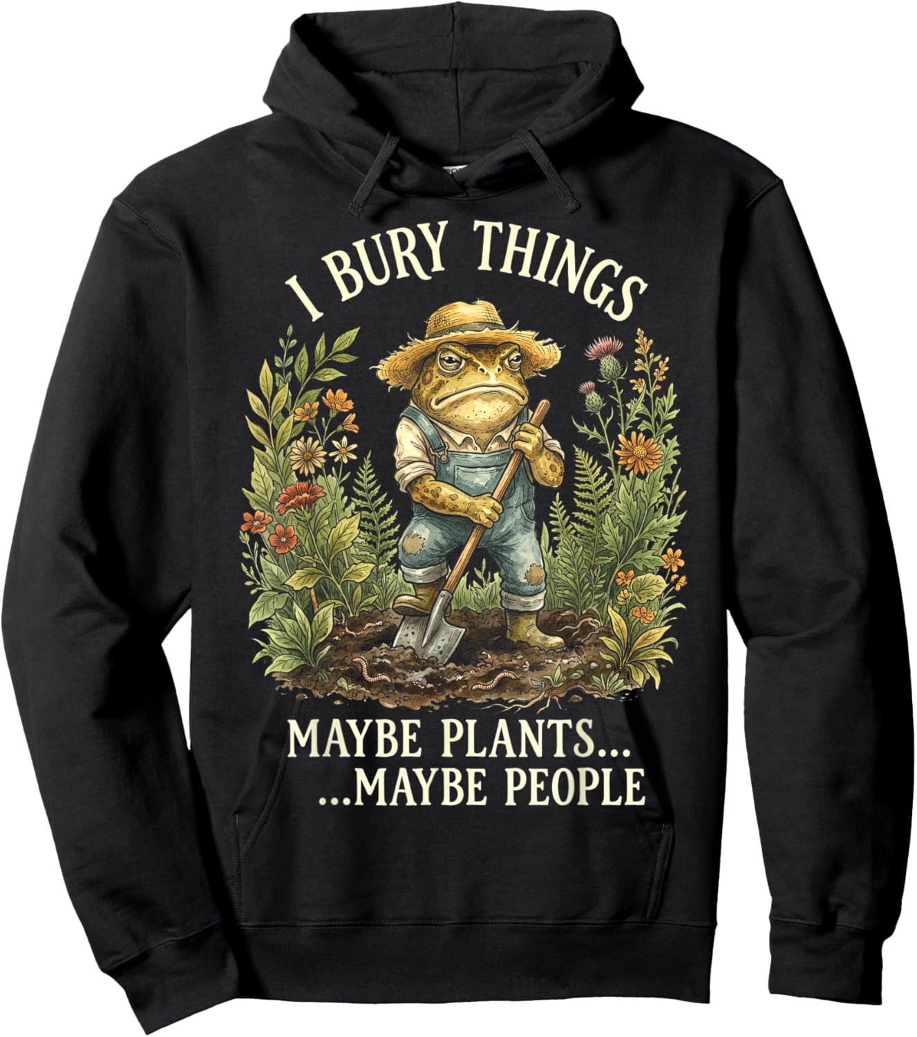 Funny Toad Gardener I Bury Things Maybe Plants People Hoodie - Hoodie | Black