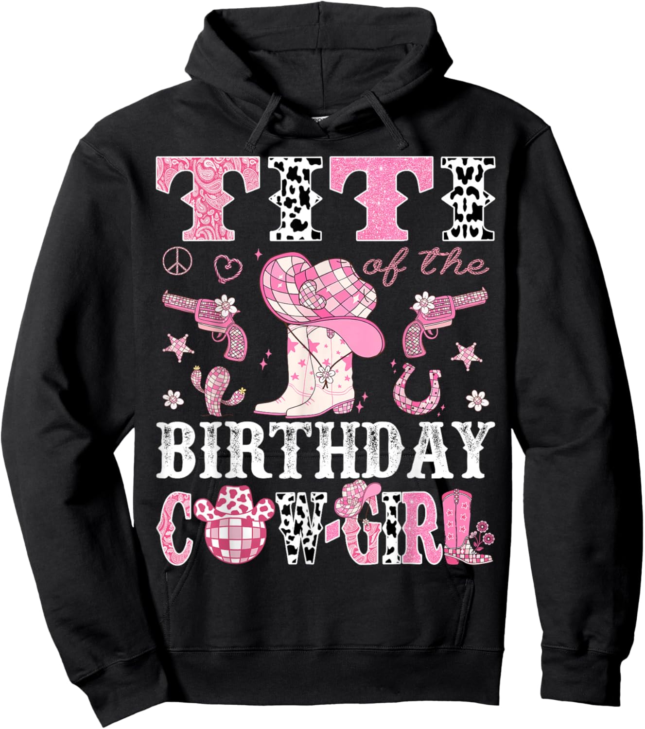Titi Of The Birthday Cow-Girl Pink Disco Rodeo Western Hoodie - Hoodie | Black