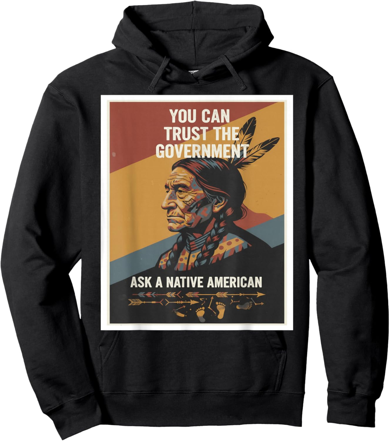 You Can Trust the Government – Ask a Native American Hoodie - Hoodie | Black
