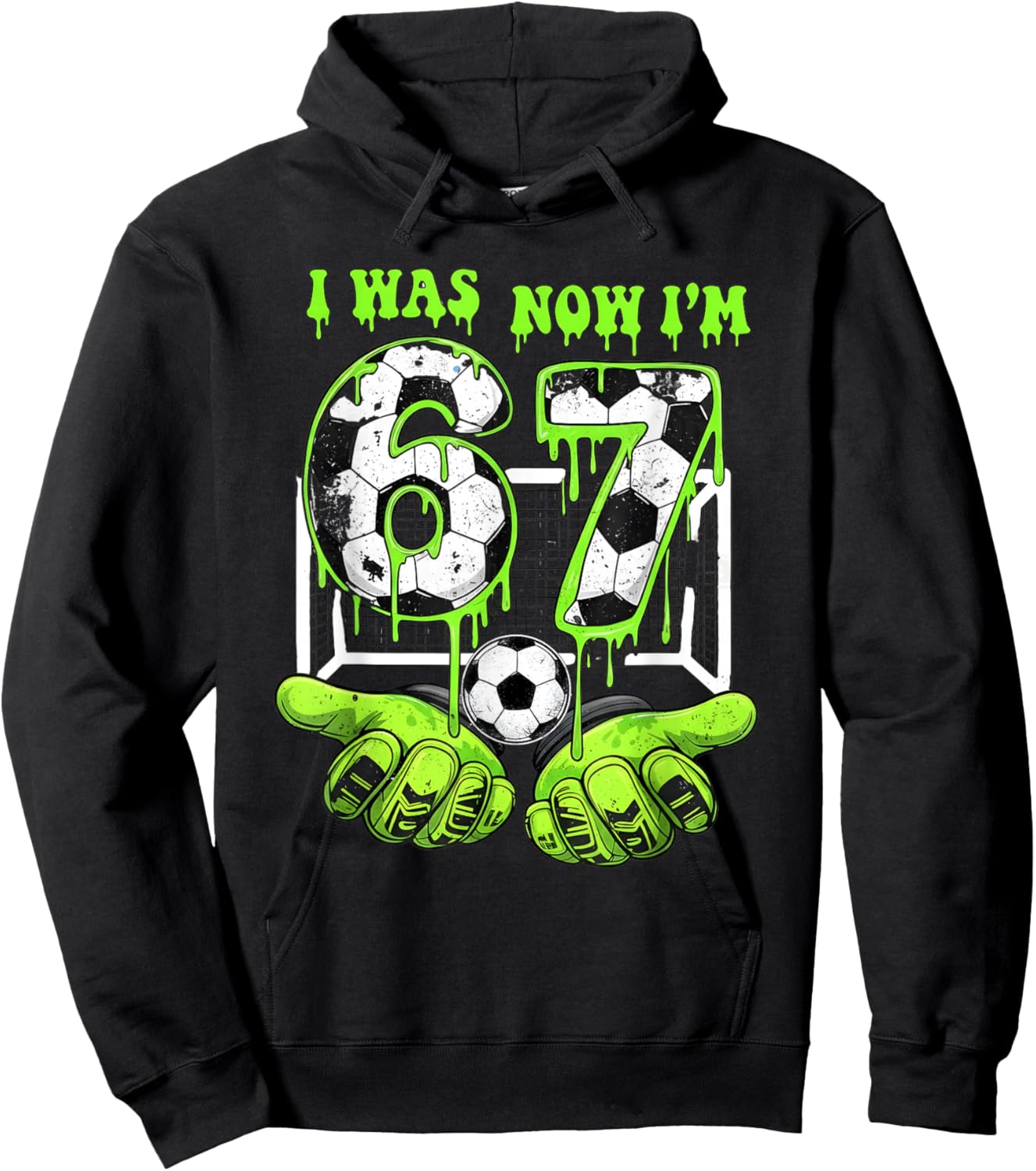 I Was 6 Now I'm 7 Soccer 67 Six Seven Drip Birthday Boy Hoodie - Hoodie | Black