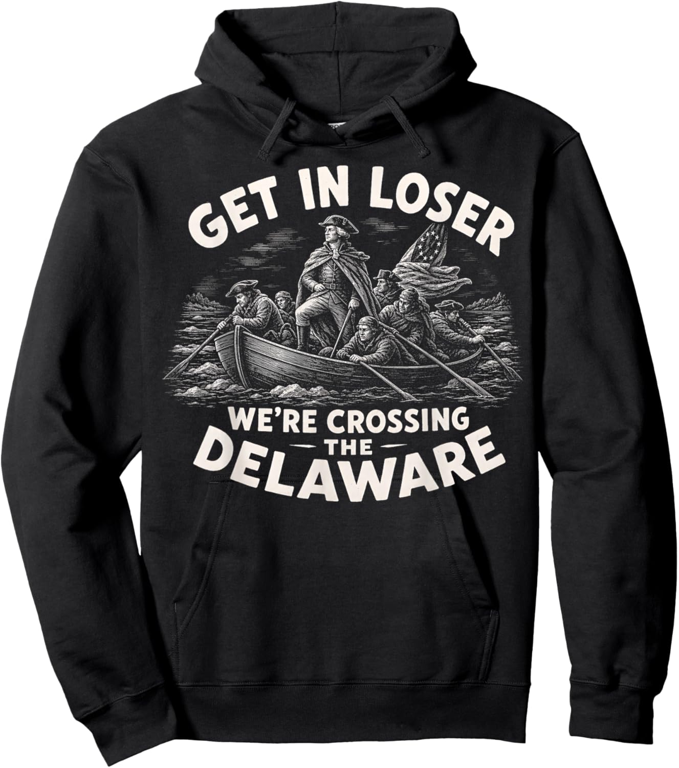 Get in Loser We're Crossing The Delaware, 4th of July 250th Hoodie - Hoodie | Black