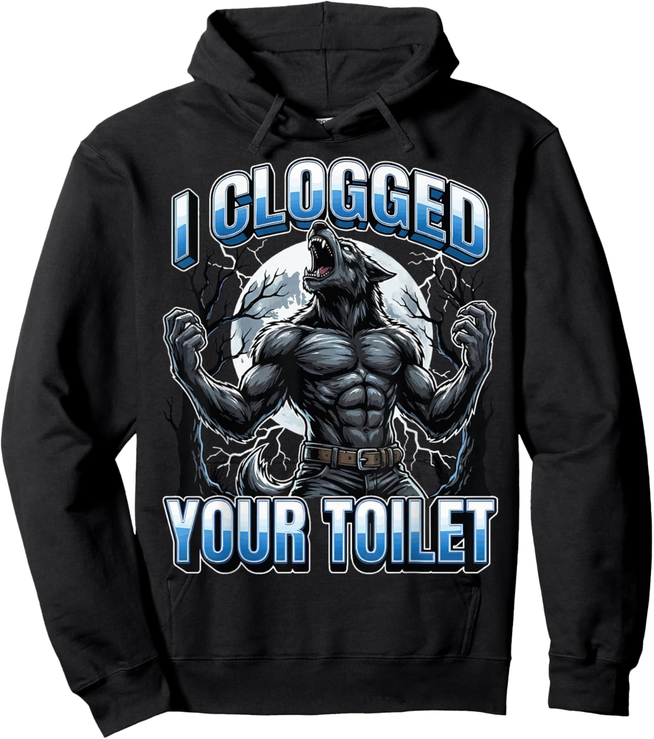 I Clogged Your Toilet Hoodie - Hoodie | Black