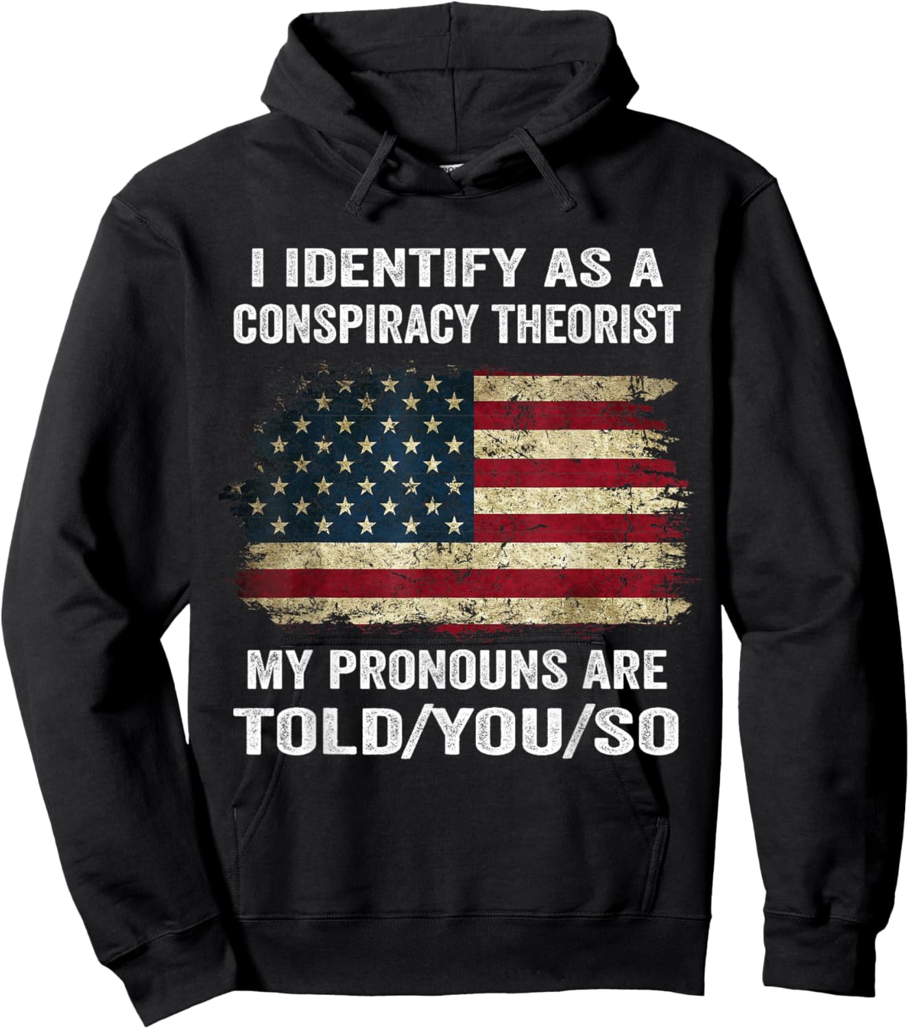 I Identify As A Conspiracy Theorist Funny Political Speech Hoodie - Hoodie | Black