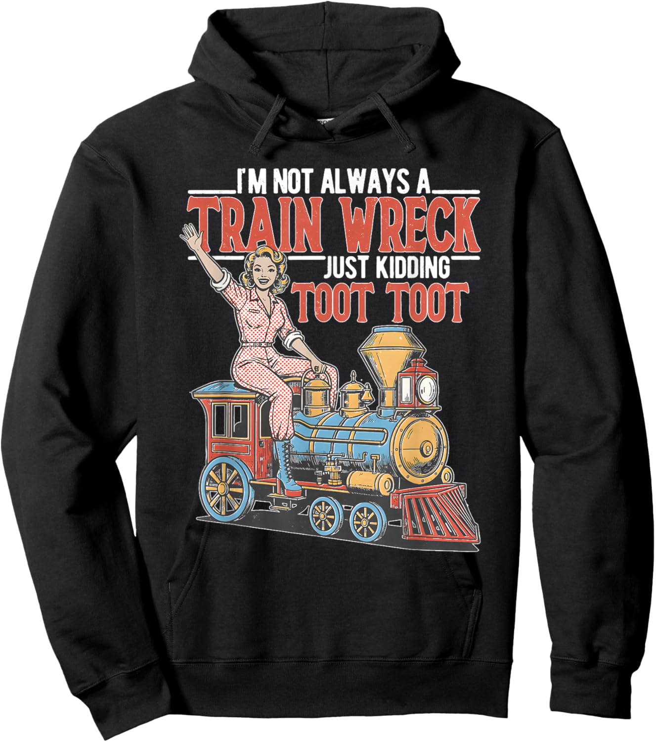 I'm Not Always A Train Wreck TootToot Mental Health Humor Hoodie - Hoodie | Black