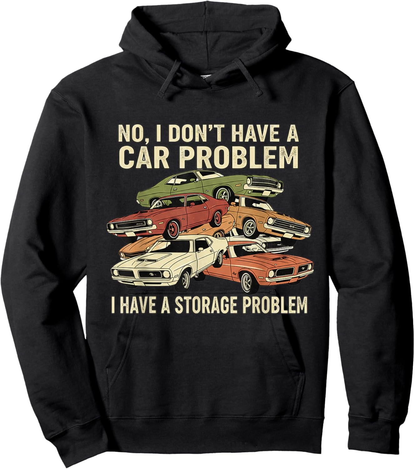 I Dont Have a Car Problem I Have a Storage Problem Hoodie - Hoodie | Black
