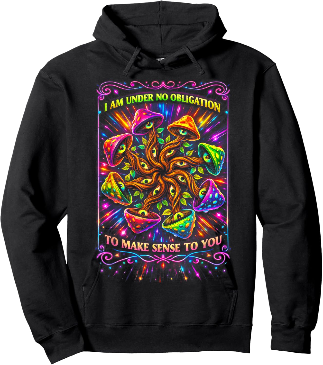 Psychedelic I Am Under No Obligation to Make Sense to You Hoodie - Hoodie | Black