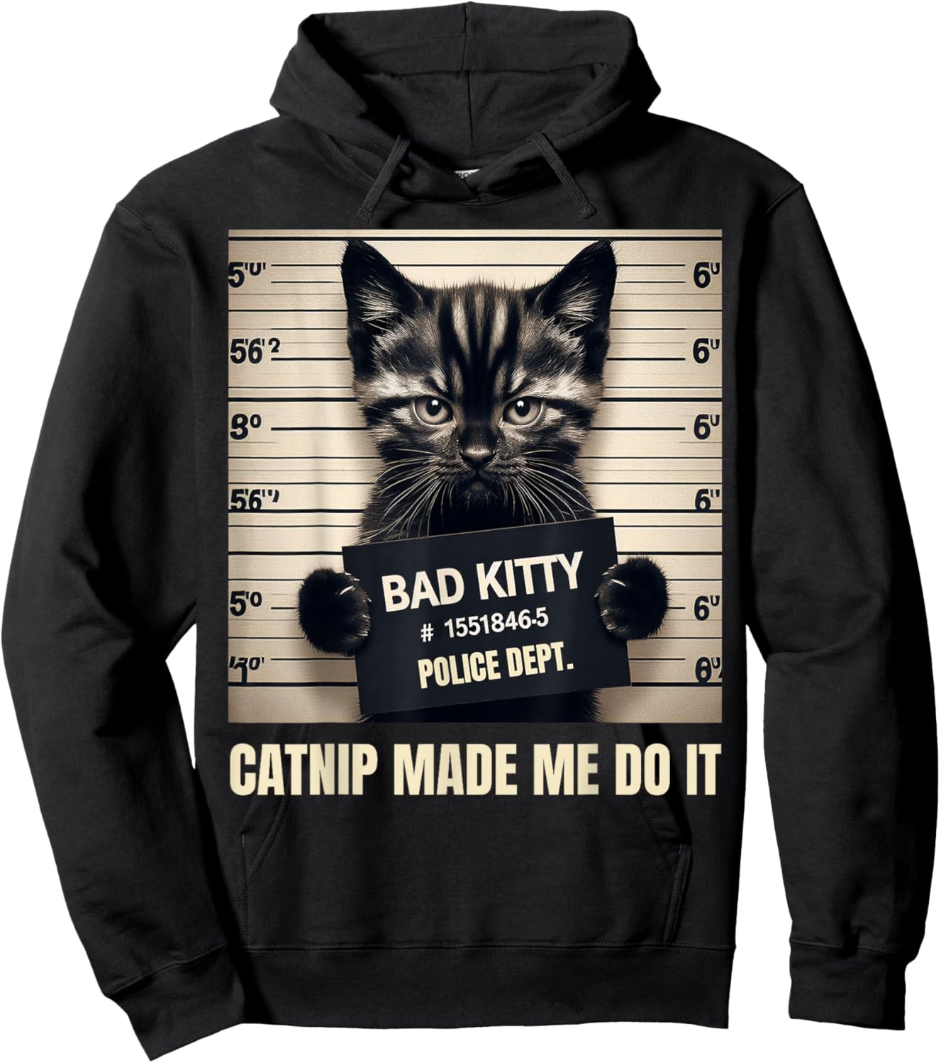 Catnip Made Me Do It Bad Kitty Cat Mugshot Men Women Girls Kids Hoodie - Hoodie | Black