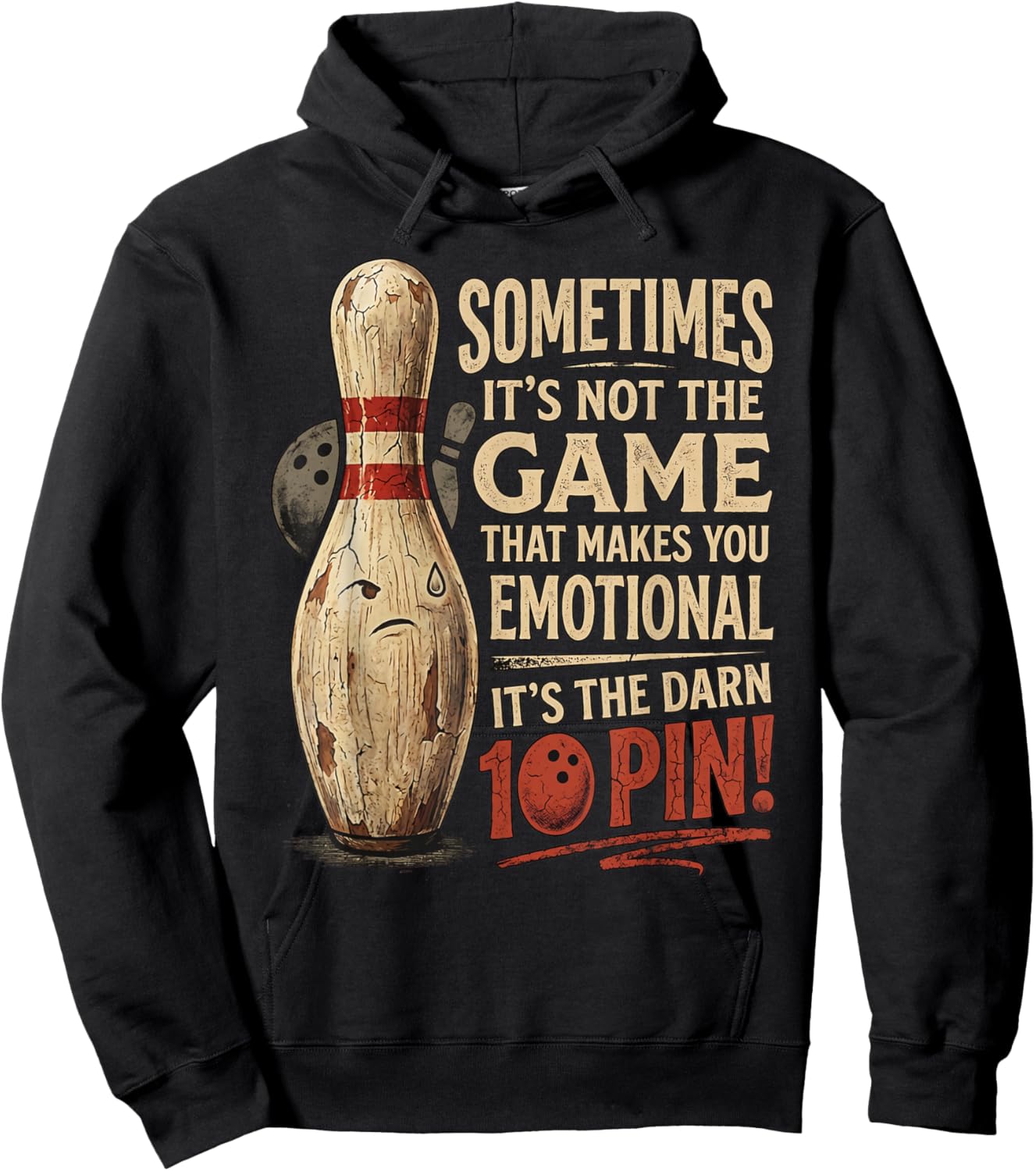 Sometimes Not Game Makes You Emotional Funny Ten Pin Bowling Hoodie - Hoodie | Black