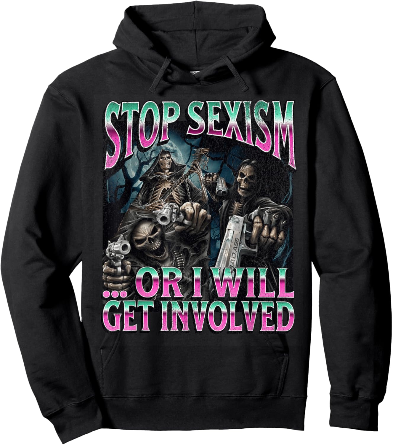 Stop Sexism Or I Get Involved Funny Hard Skeleton Meme Hoodie - Hoodie | Black