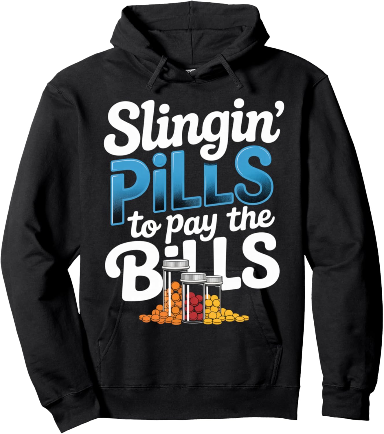 Slinging' Pills To Pay The Bills Funny Pharmacist Design Hoodie - Hoodie | Black