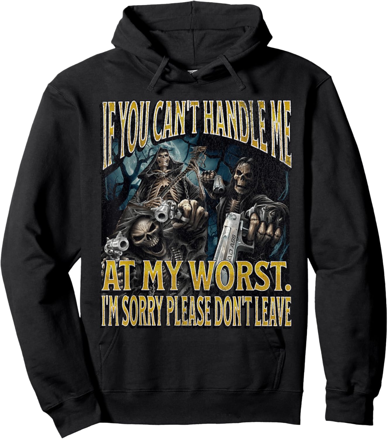 If You Can't Handle Me At My Worst Funny Hard Skeleton Meme Hoodie - Hoodie | Black