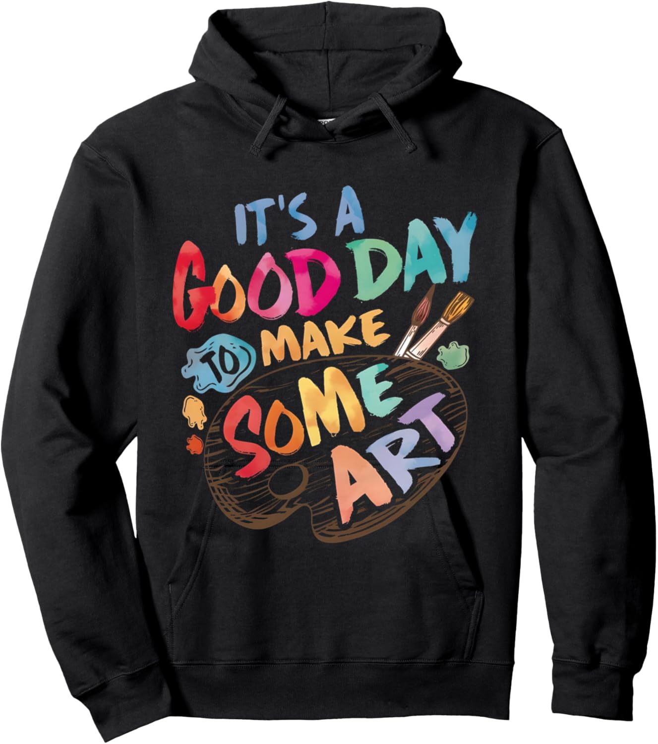 pour professeurs de Dessin avec Inscription « It's A Good Day to Make Some Art Artist » Manche Longue Hoodie - Hoodie | Black
