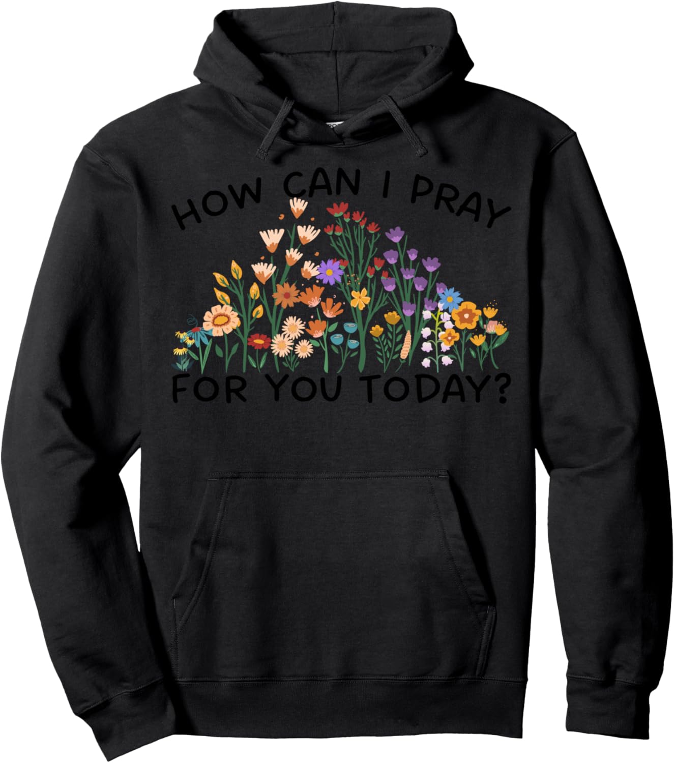 How Can I Pray For You Today? Prayer Boho Floral Wildflowers Hoodie - Hoodie | Black