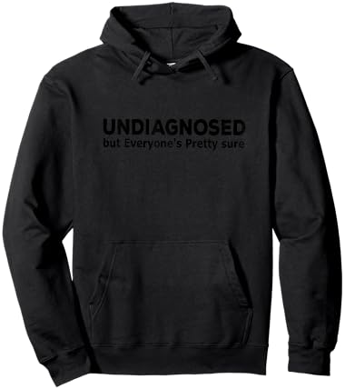 Undiagnosed But Everyone's Pretty Sure Funny Announcement Hoodie - Hoodie | Black