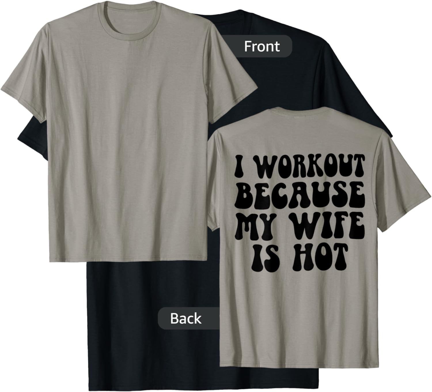 I Workout Because My Wife Is Hot Funny Workout Gym On Back T-Shirt - T-Shirt | Black