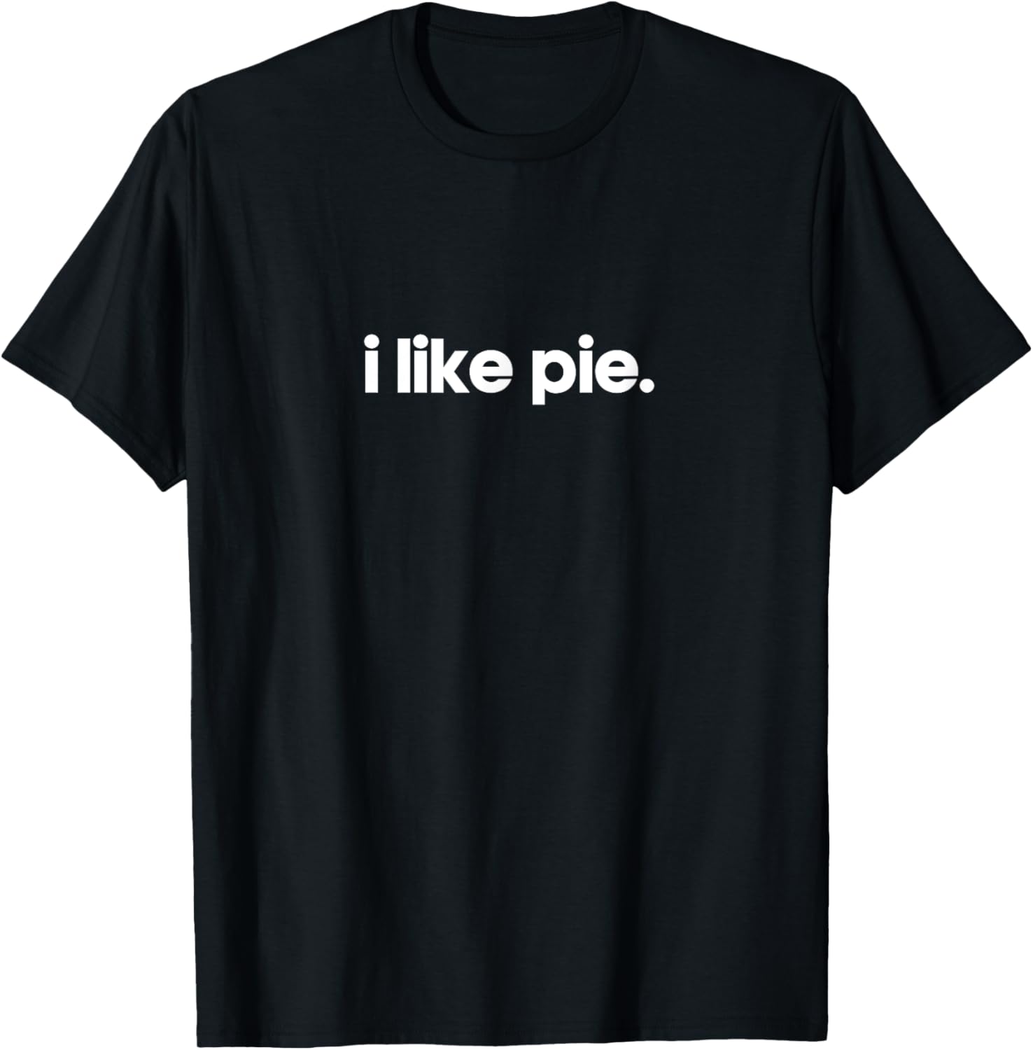 I Like Pie Minimalist Funny Gift Unique Gag Joke T-Shirt - T-Shirt | Black