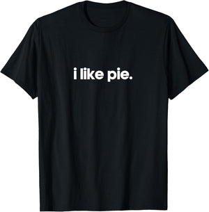 I Like Pie Minimalist Funny Gift Unique Gag Joke T-Shirt - T-Shirt | Black