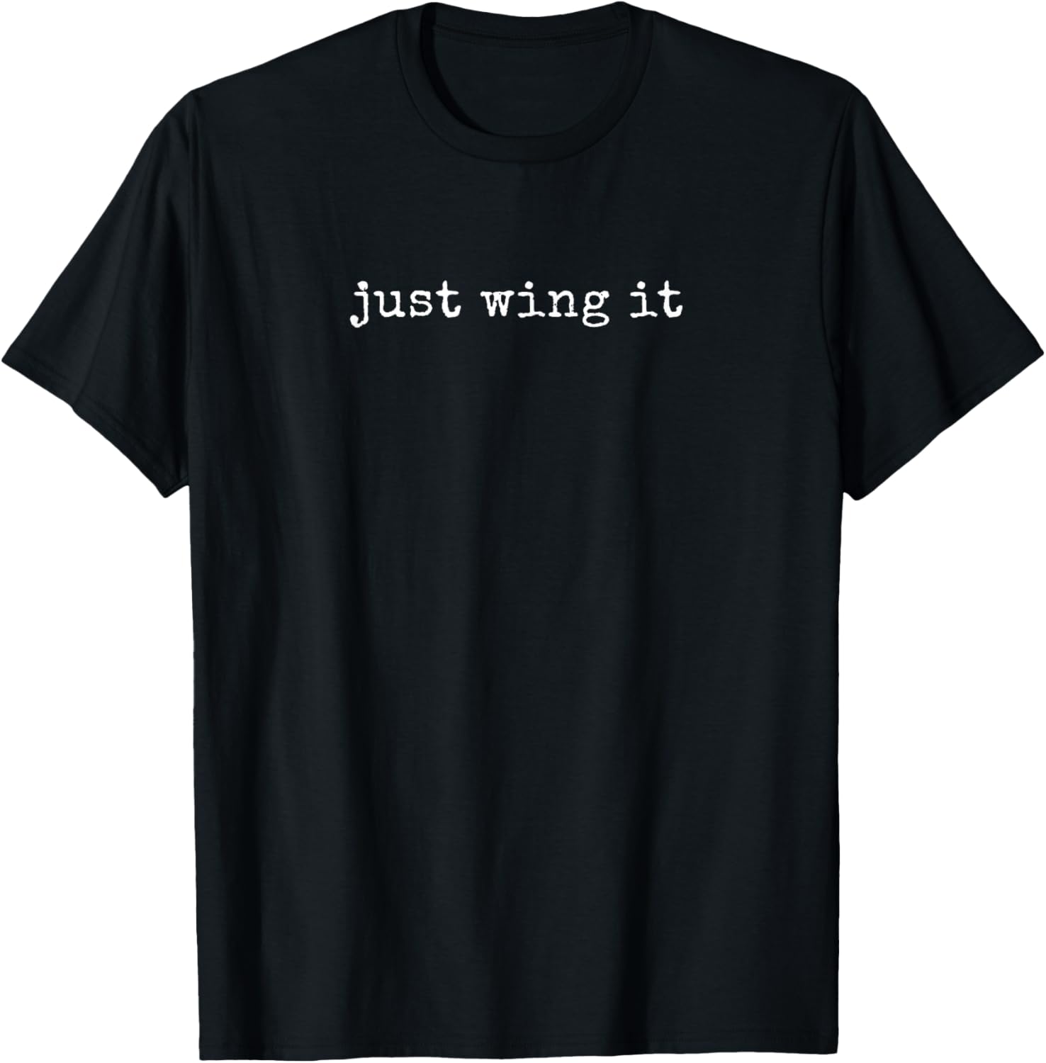 Funny Motivational Just Wing It , Small, Black T-Shirt - T-Shirt | Black