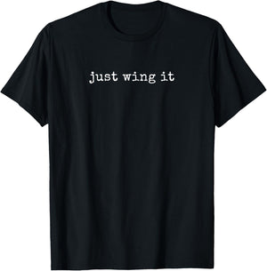 Funny Motivational Just Wing It , Small, Black T-Shirt - T-Shirt | Black