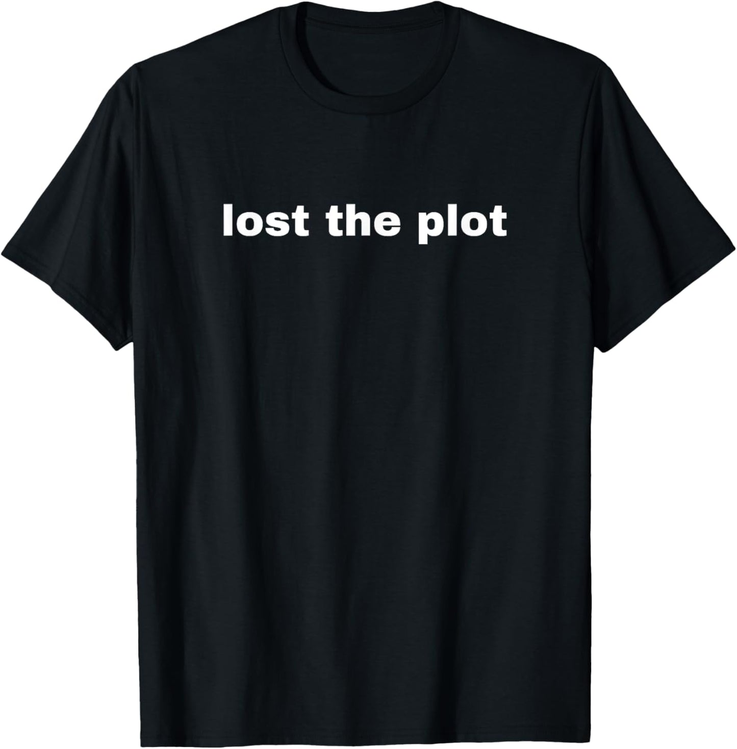 Lost The Plot - Funny Gag Gift T-Shirt - T-Shirt | Black