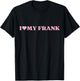 I Love Frank I Heart Frank Cute Design T-Shirt - T-Shirt | Black