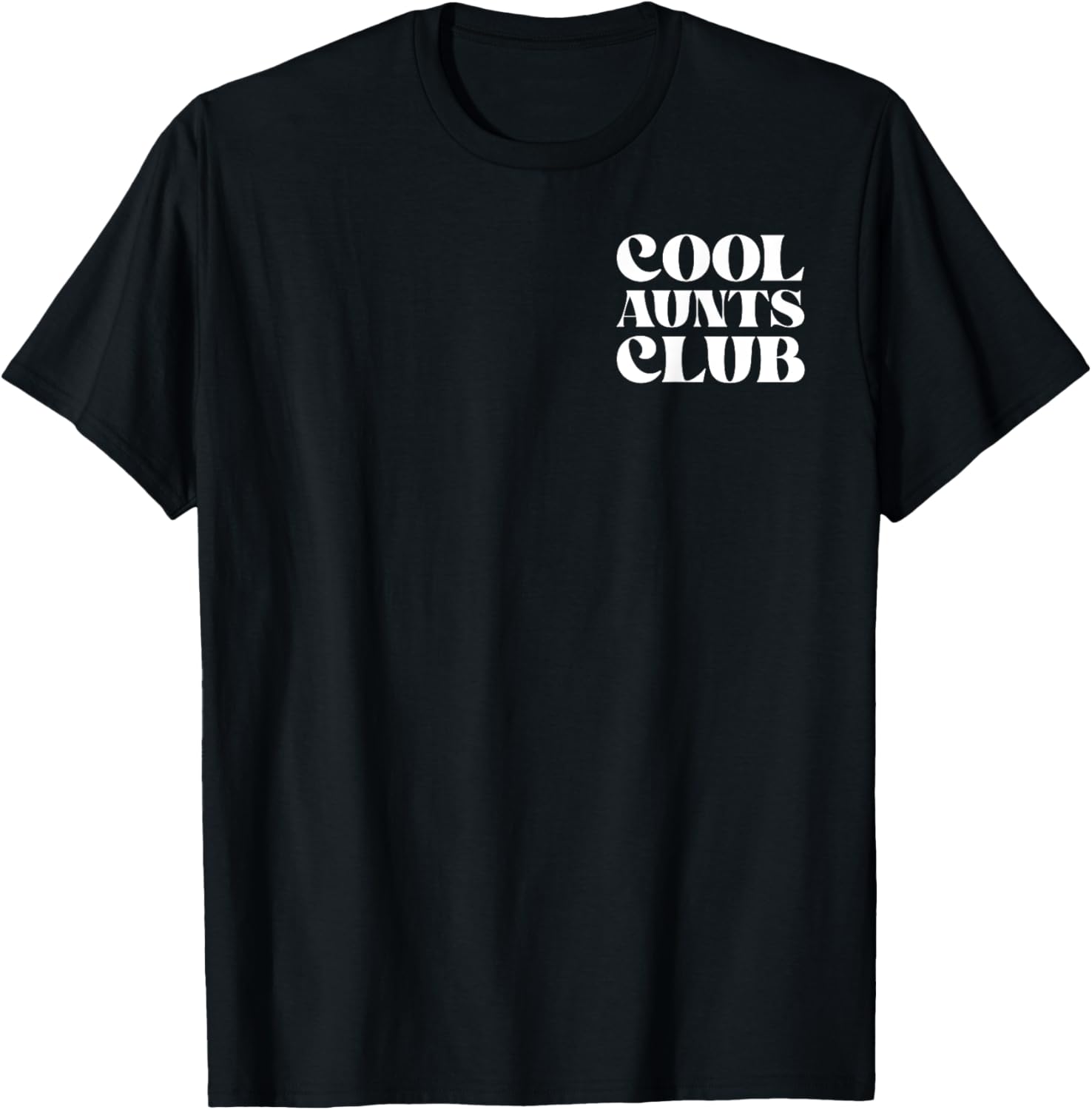 Funny Proud Member Cool Aunts Club Like A Mom But Cooler T-Shirt - T-Shirt | Black