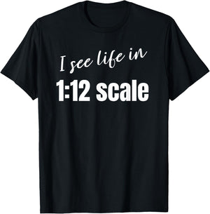 I see life in 1:12 scale Miniaturist Dollhouse Miniature T-Shirt - T-Shirt | Black