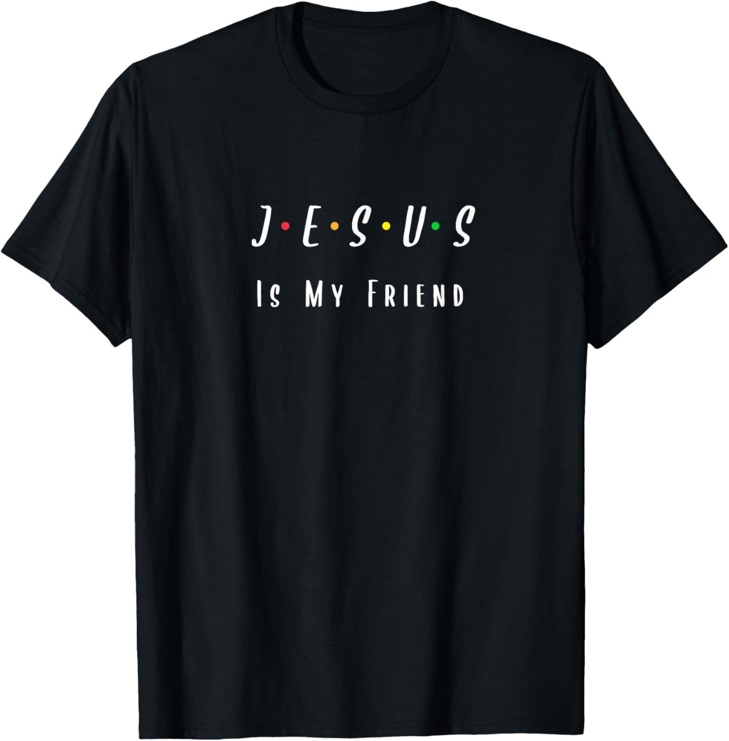 Jesus is my friend T-Shirt - T-Shirt | Black