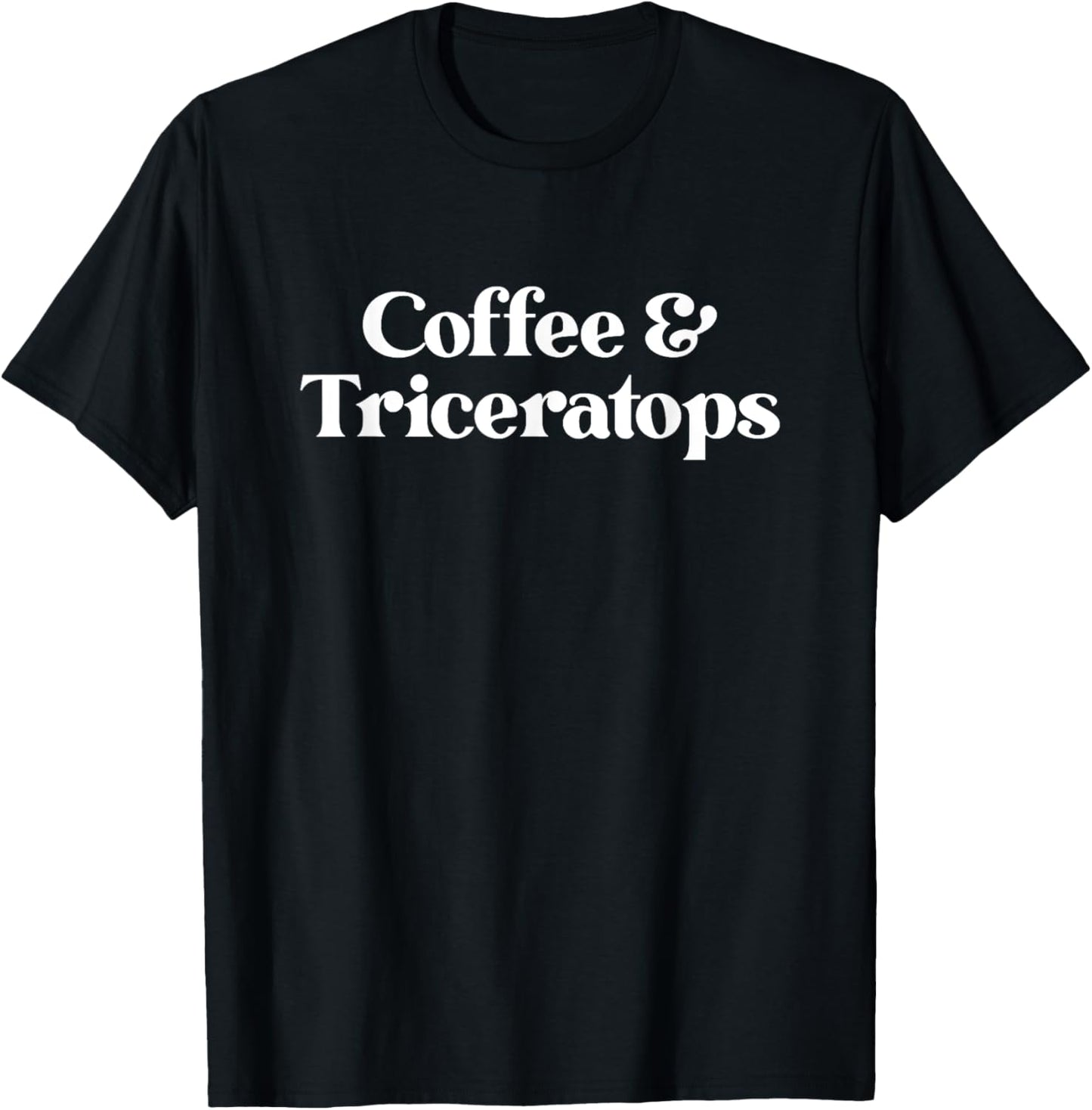 Coffee and Triceratops or Dinosaur or Women T-Shirt - T-Shirt | Black