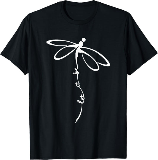 Let it Be Dragonfly Inspirational Positive Typography Design T-Shirt - T-Shirt | Black