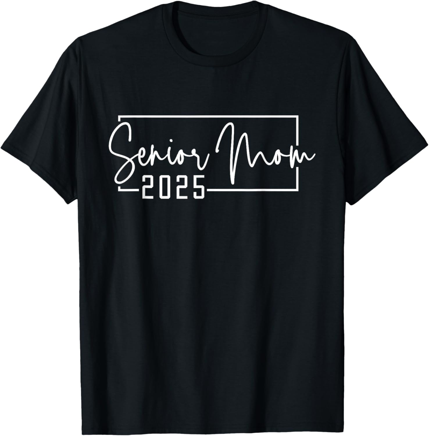 Mom Senior 2025 Proud Mom Of A Class Of 2025 Graduate T-Shirt - T-Shirt | Black