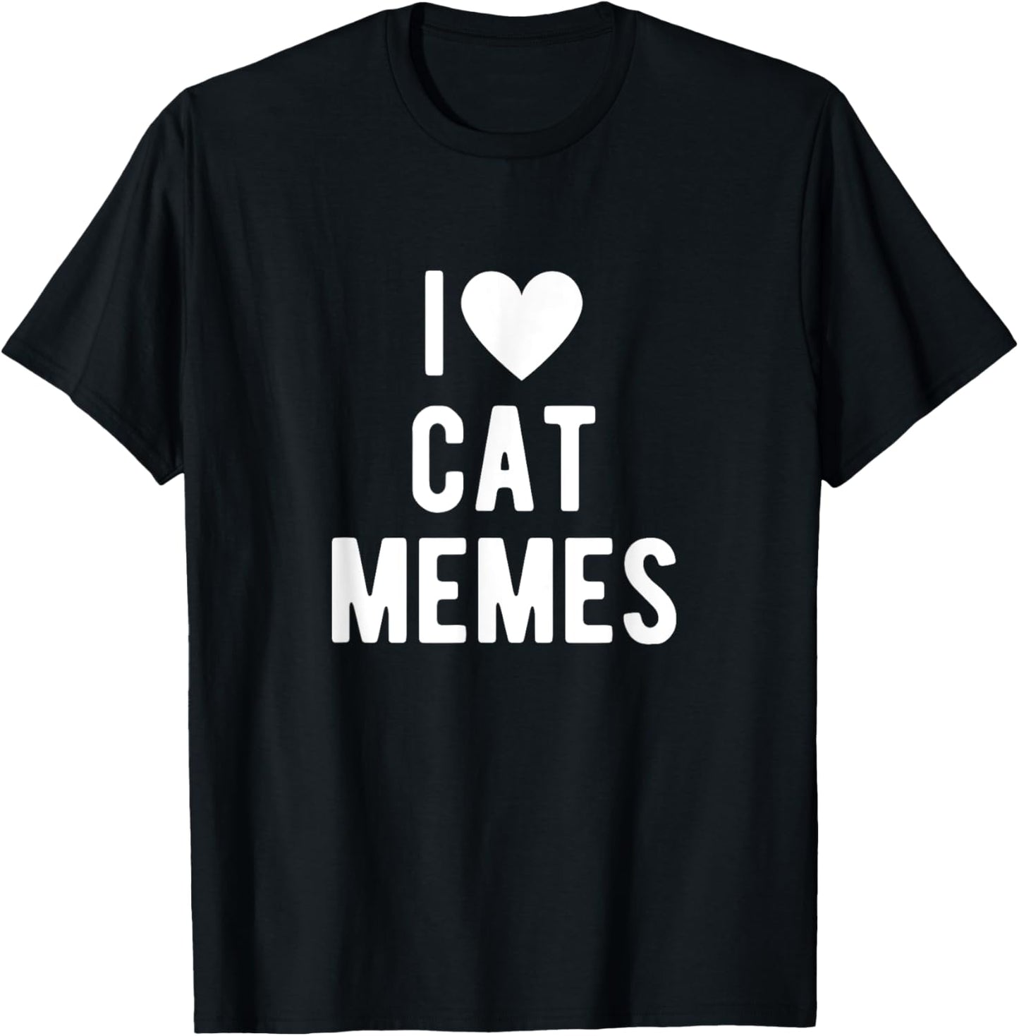 I Love Cat Memes Funny Saying Quote I Heart Cat Memes T-Shirt - T-Shirt | Black