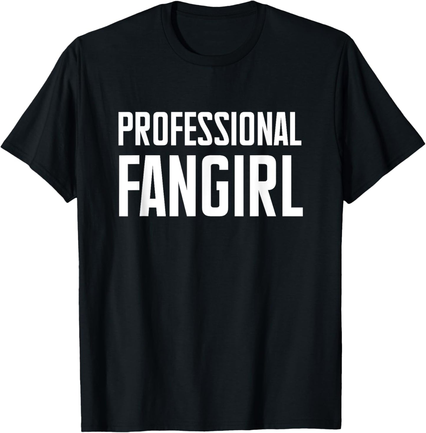 Professional Fangirl T-Shirt - T-Shirt | Black