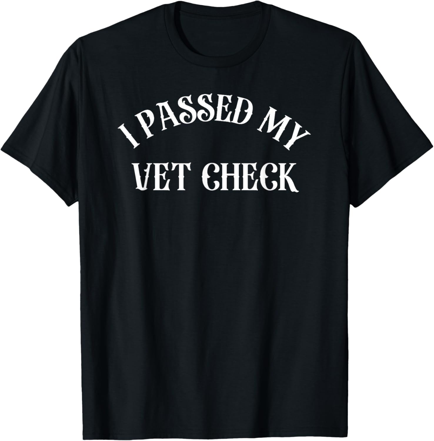 I Passed My Vet Check Pet Dog Cat Top I Passed My Vet Check Women Kids T-Shirt - T-Shirt | Black