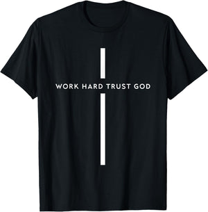 Work Hard Trust God Funny Christian Faith Bible T-Shirt - T-Shirt | Black