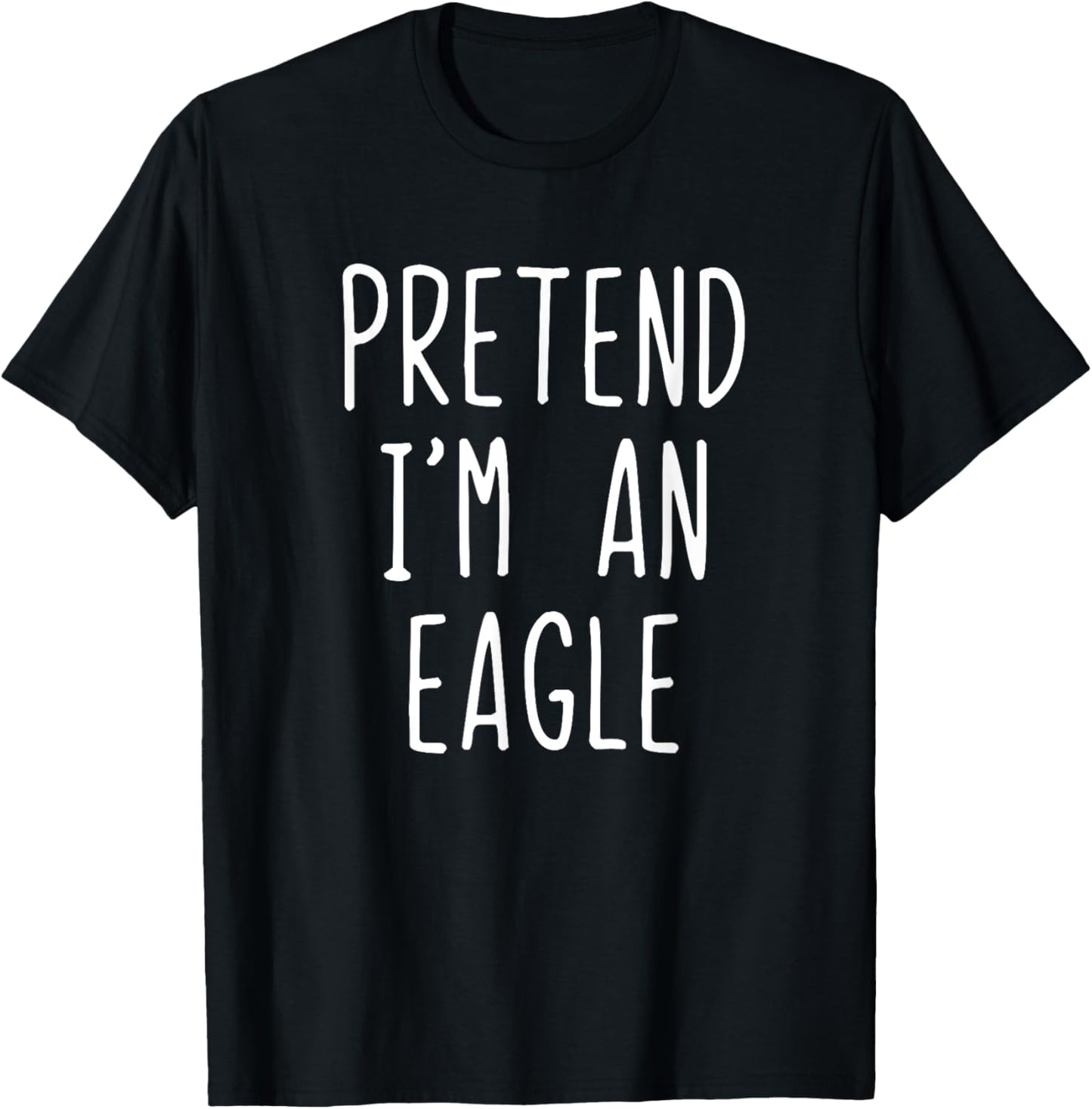 Pretend I'm A Eagle Costume Halloween Funny Lazy Adult Kids T-Shirt - T-Shirt | Black