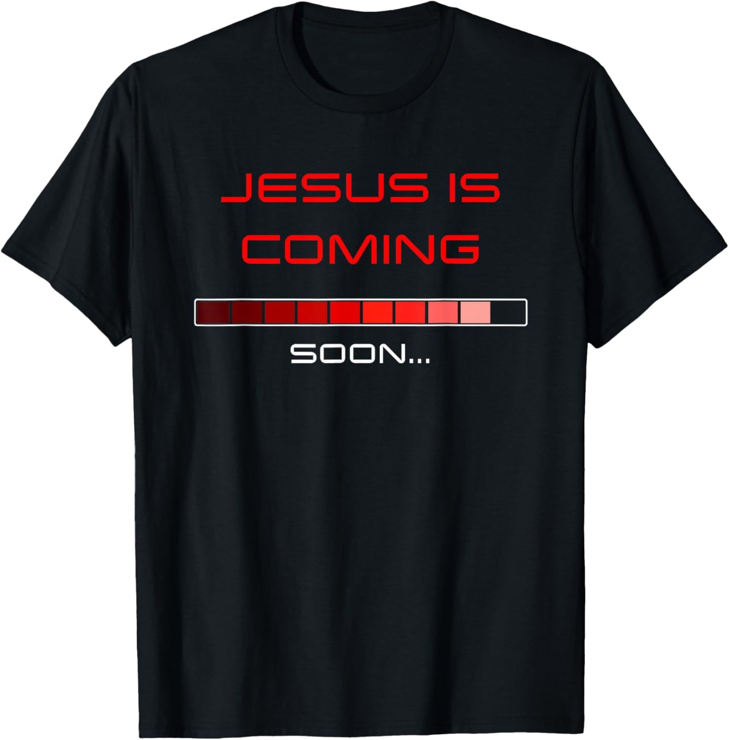 JESUS is Coming Soon – Rapture Warning Progress Bar Graphic T-Shirt - T-Shirt | Black