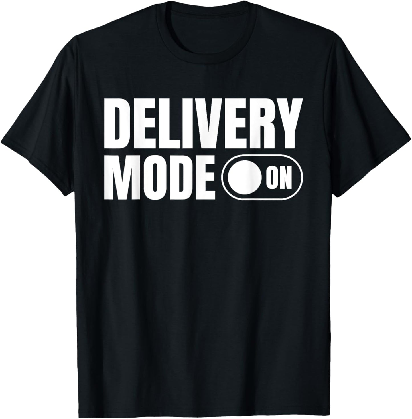 Delivery Mode On Delivery Driver T-Shirt - T-Shirt | Black