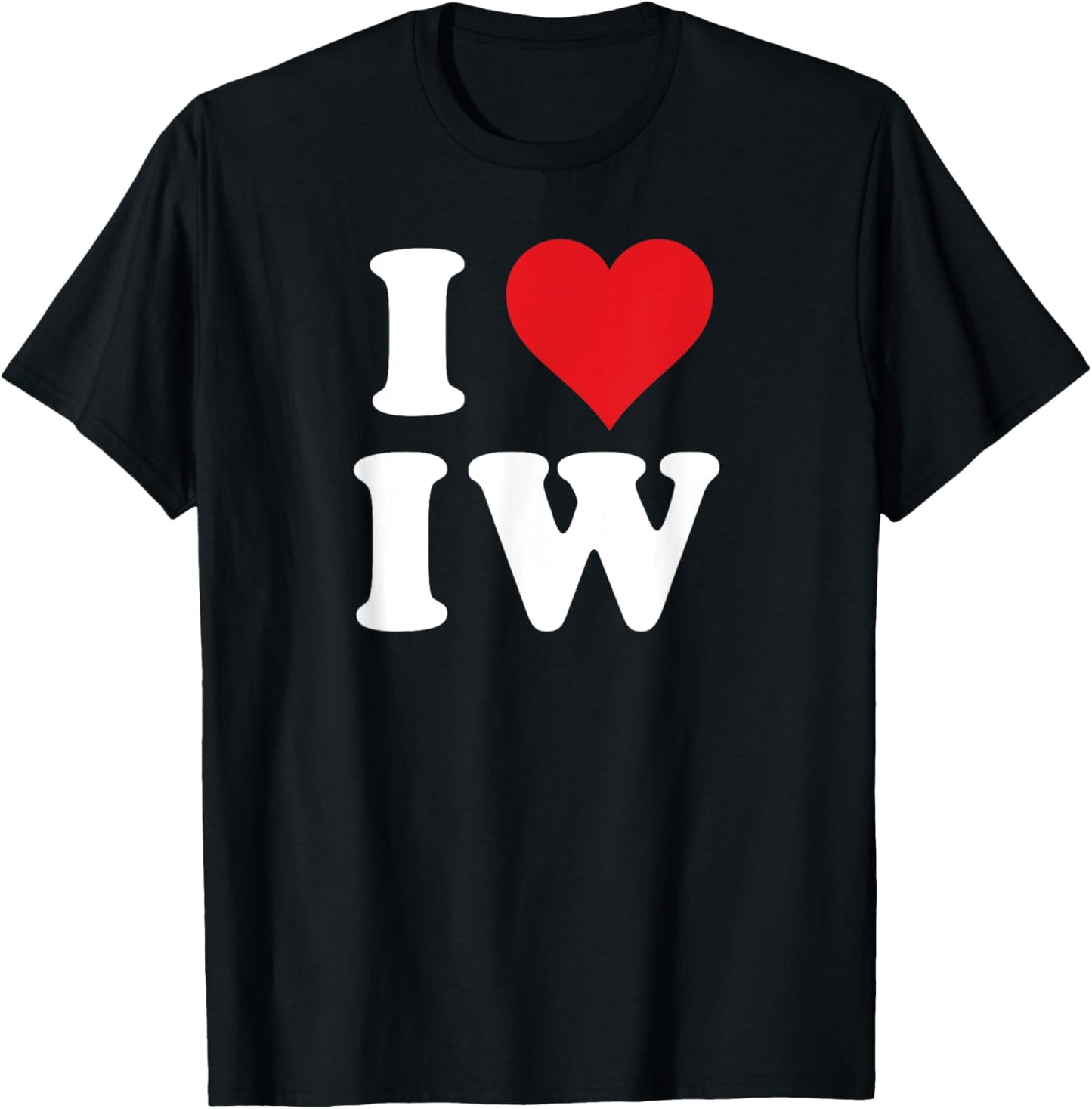 I Love IW Initials I Heart I.W. First Last Name I W T-Shirt - T-Shirt | Black
