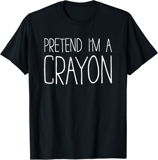 Pretend I'm A Crayon Shirt Adult Kids Men Women Costume T-Shirt - T-Shirt | Black