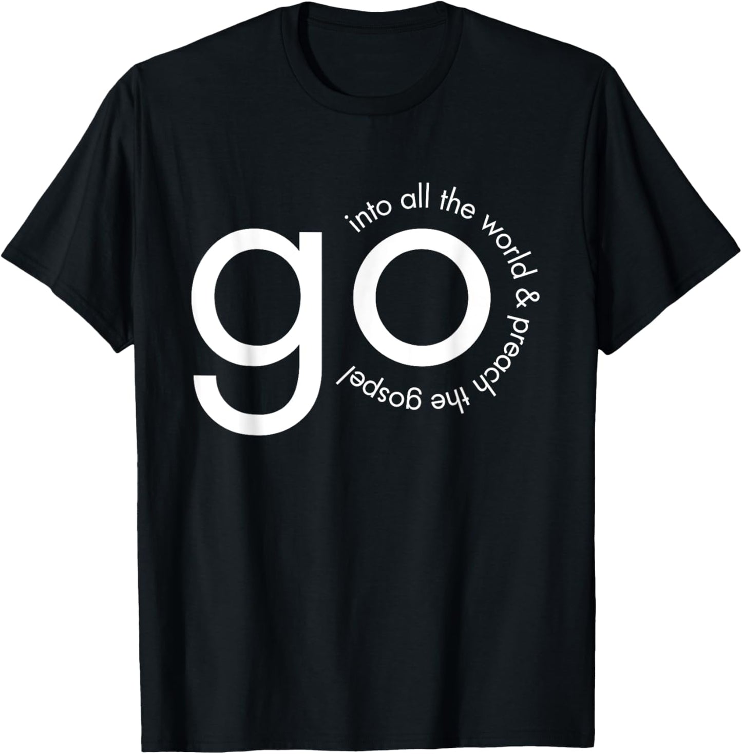 Go Into All the World Great Commission Bible Verse T-Shirt - T-Shirt | Black