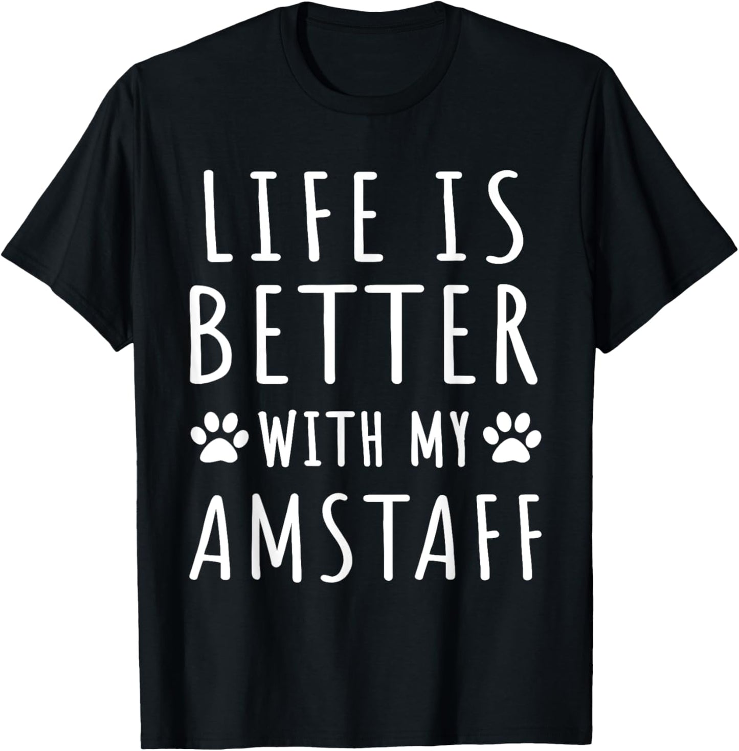 Life Is Better With My AmStaff Funny AmStaff Dog Mama Puppy Women T-Shirt - T-Shirt | Black