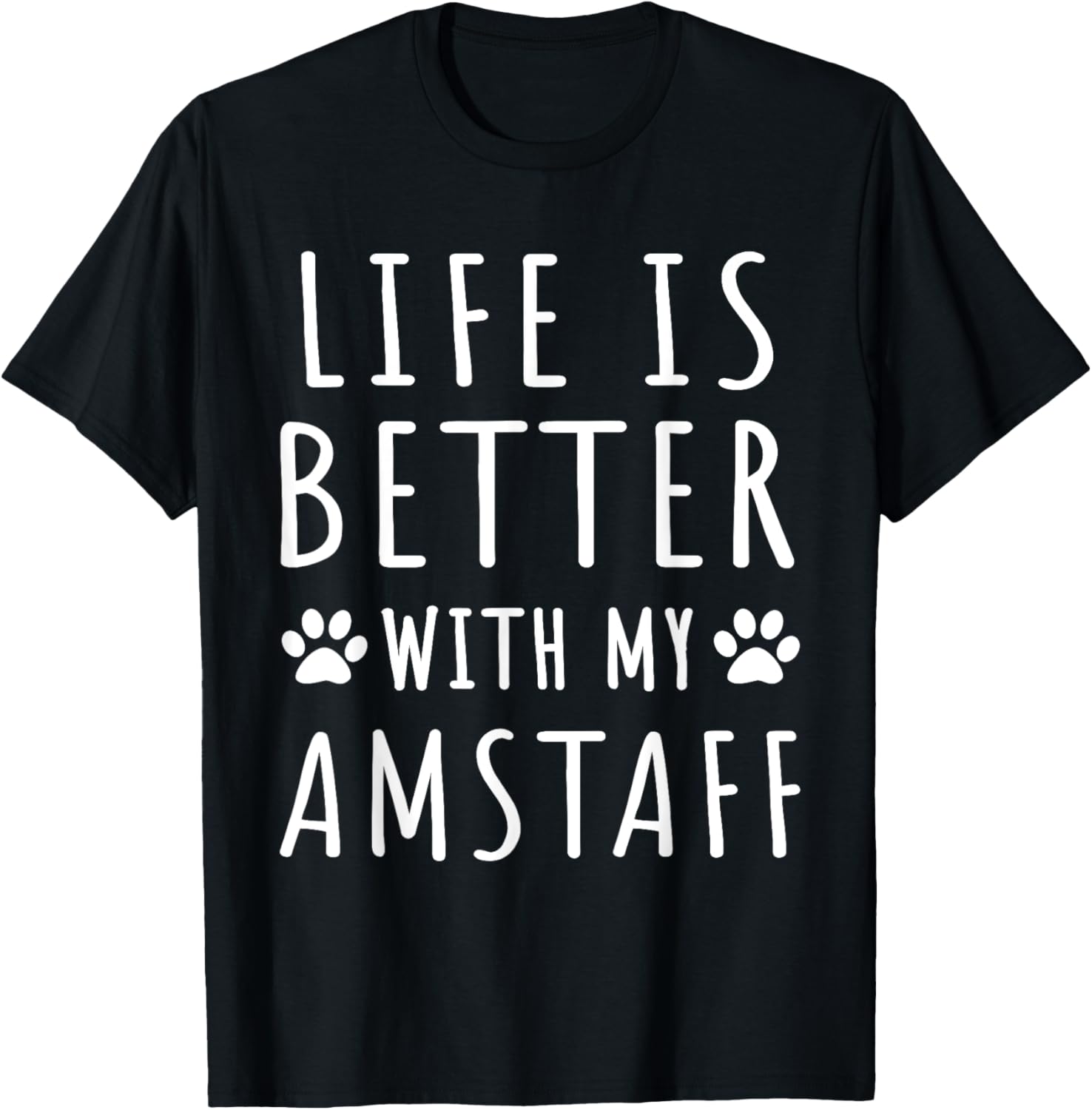 Life Is Better With My AmStaff Funny AmStaff Dog Mama Puppy Women T-Shirt - T-Shirt | Black