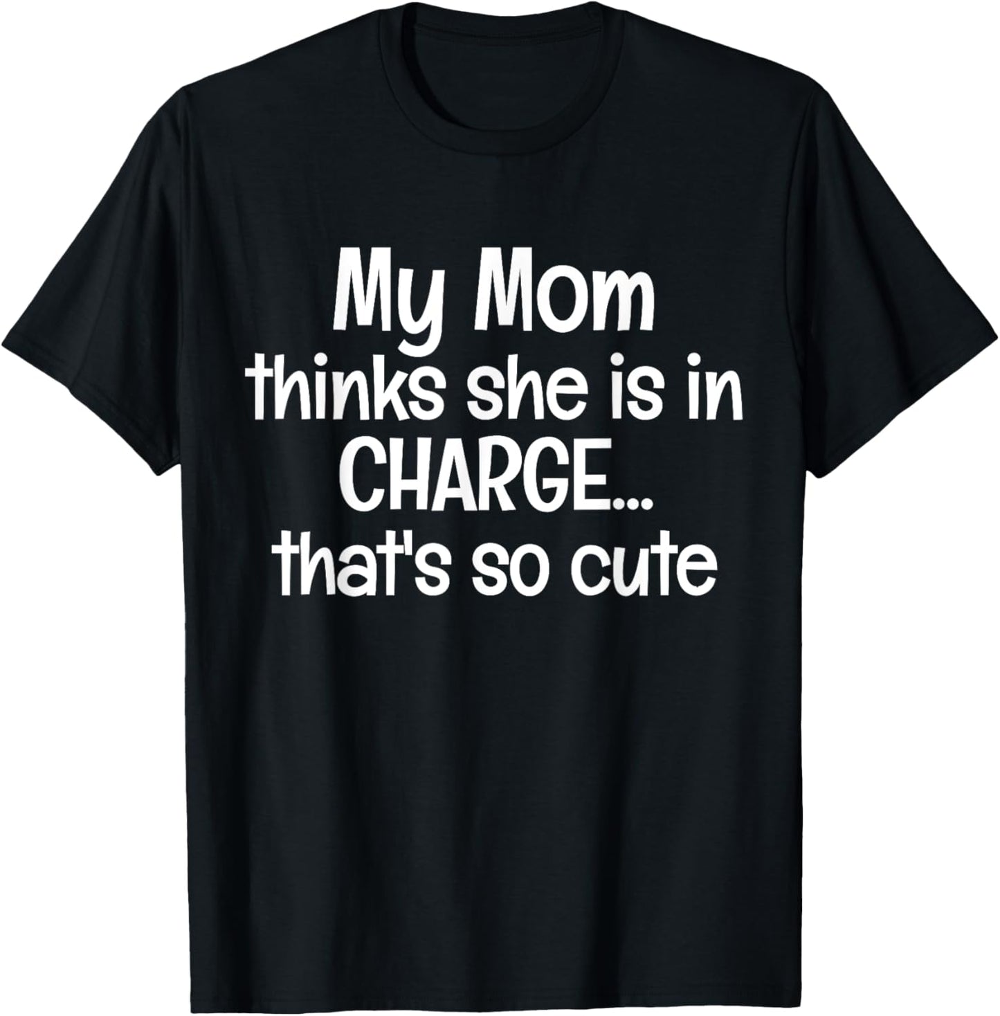 My Mom Thinks She is in Charge Kids Boys Girls Funny Saying T-Shirt - T-Shirt | Black