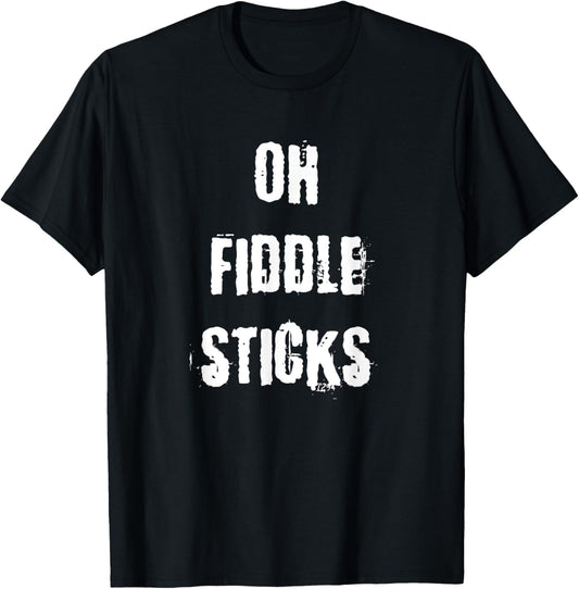 Oh Fiddle Sticks Funny Vintage Saying T-Shirt - T-Shirt | Black